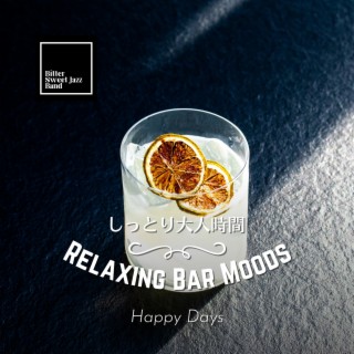 Relaxing Bar Moods:しっとり大人時間 - Happy Days