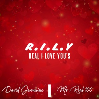 R.I.L.Y. (Real I Love You's)