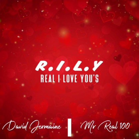R.I.L.Y. (Real I Love You's) ft. Mr. Real 100