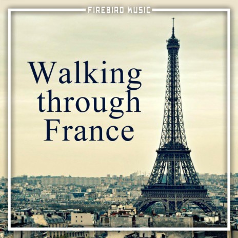 Walking through France | Boomplay Music
