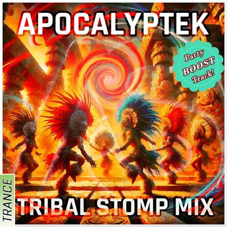 Apocalyptek (Tribal Stomp Mix) | Boomplay Music