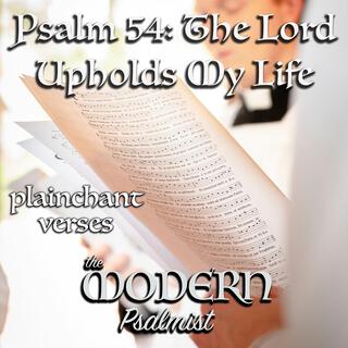 Psalm 54: The Lord Upholds My Life - plainchant verses (25th OT B)