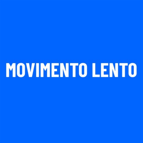 Movimento Lento | Boomplay Music