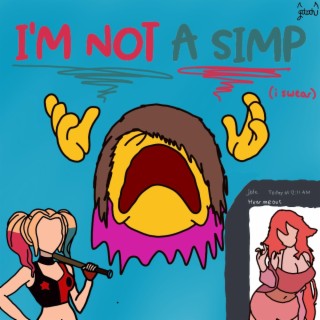 I'M NOT A SIMP