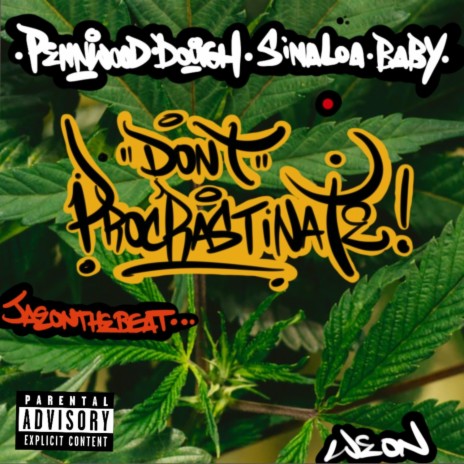 Don't Procrastinate ft. Sinaloa Baby & Jaeonthebeat