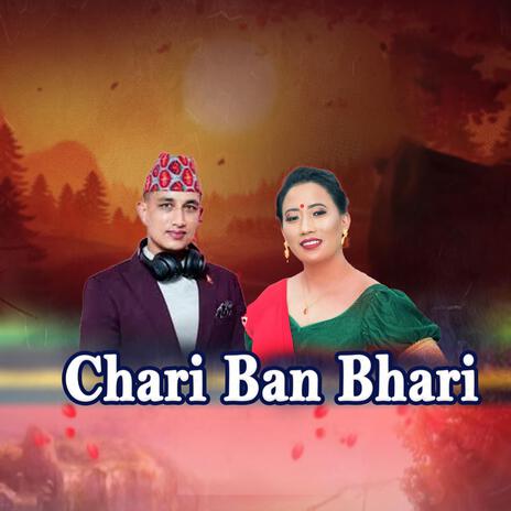 Chari Ban Bhari ft. Nisha kc & Barsha Chhetri | Boomplay Music