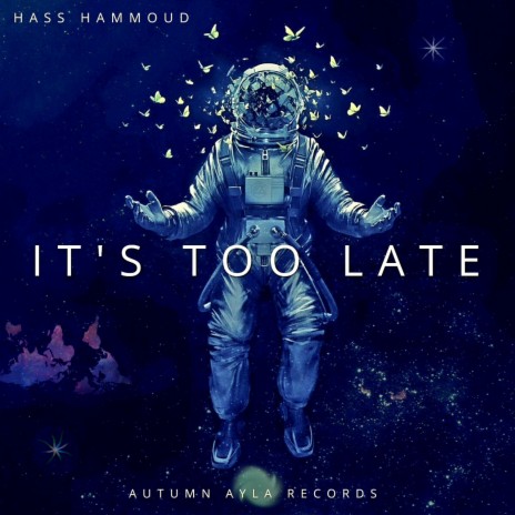 It's too Late | Boomplay Music