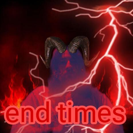 End times | Boomplay Music