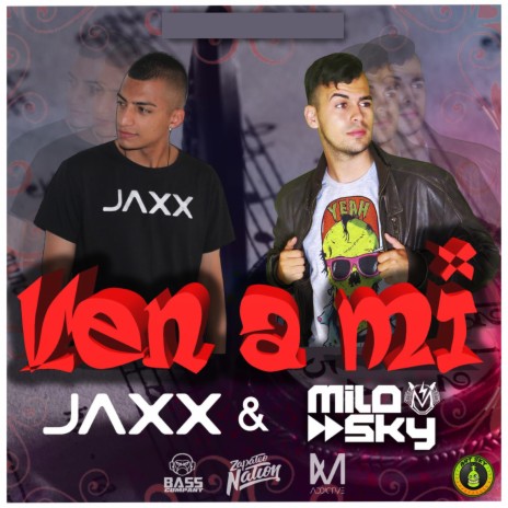 Ven a Mí ft. Jaxx | Boomplay Music