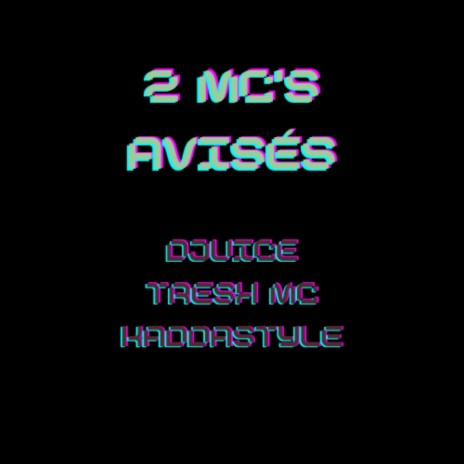2 MC's Avisés ft. Kaddastyle & Tresh Mc | Boomplay Music