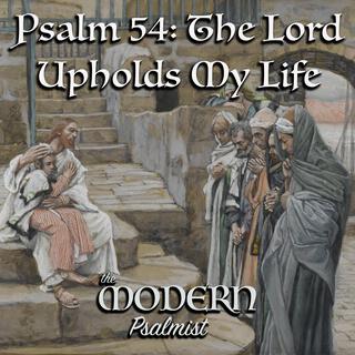 Psalm 54: The Lord Upholds My Life (25th OT B)