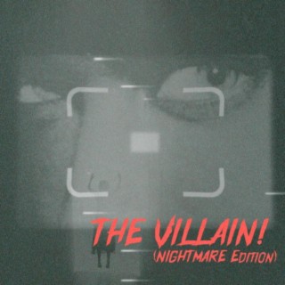 THE VILLAIN! (NIGHTMARE EDITION EP)