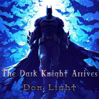 The Dark Knight Arrives