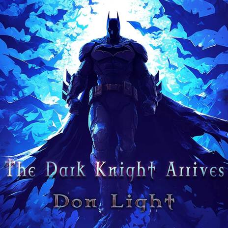 The Dark Knight Arrives | Boomplay Music