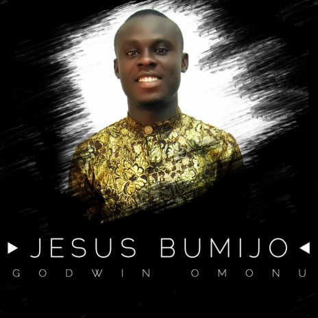 Jesus Bumijo ft. Godwin Omonu | Boomplay Music