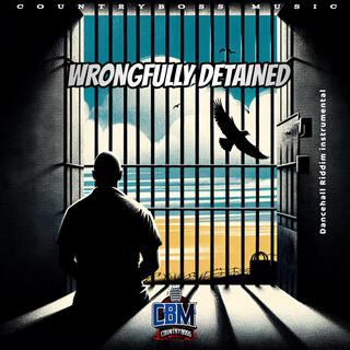 Wrongfully Detained