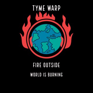 Fire Outside (World Is Burning) [Warriors Promo] lyrics | Boomplay Music