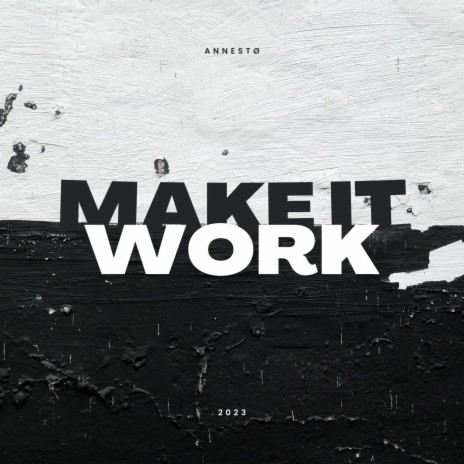 Make It Work | Boomplay Music