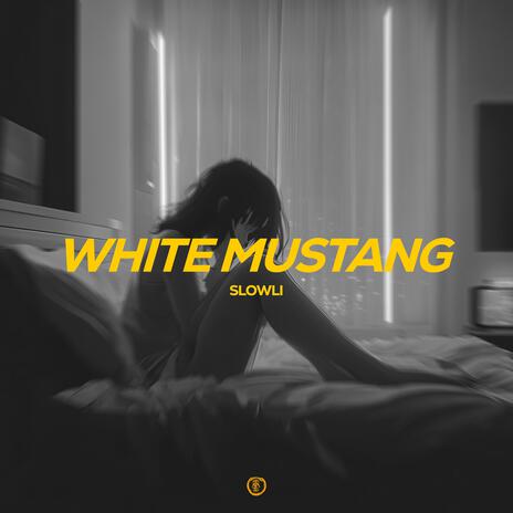 White Mustang (Slowed & Reverb) | Boomplay Music