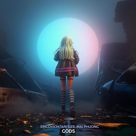 GODS ft. IAN SIZE & Mai Phuong | Boomplay Music