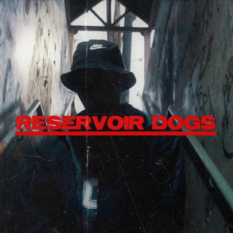 RESERVOIR DOGS | Boomplay Music