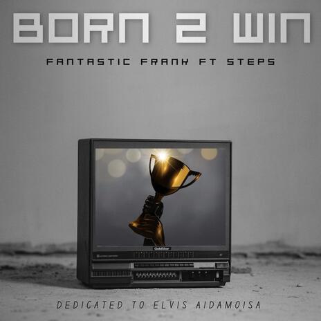 Born 2 Win | Boomplay Music