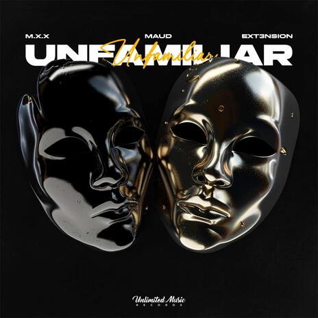 Unfamiliar ft. MAUD & ext3nsion | Boomplay Music