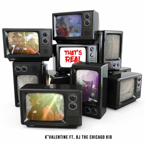 That's Real ft. BJ THE CHICAGO KID | Boomplay Music