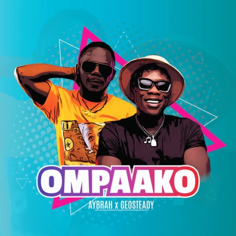 Ompaako ft. Geosteady | Boomplay Music