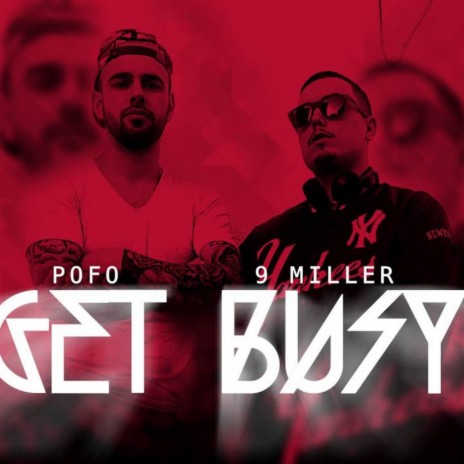 Get Busy ft. 9 Miller | Boomplay Music