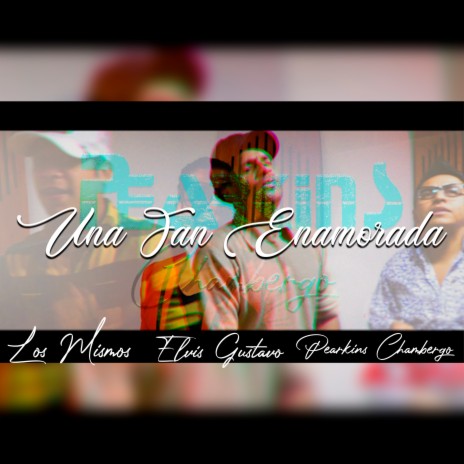 Una Fan Enamorada ft. Elvis Gustavo & Pearkins Chambergo | Boomplay Music