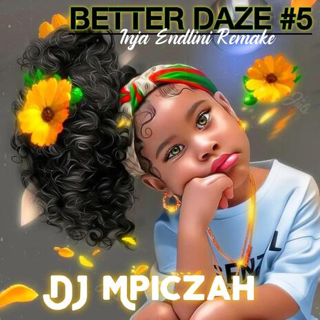 Better Daze 5 (Inja Endlini Remake) | Boomplay Music