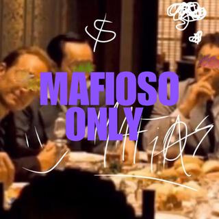 Mafioso only