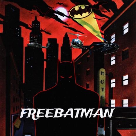 FREEBATMAN! | Boomplay Music