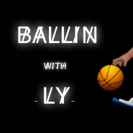 Ballin ft. Ly | Boomplay Music