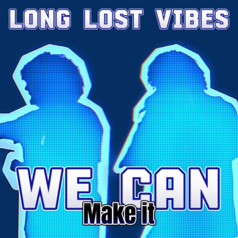 WE CAN MAKE IT | Boomplay Music