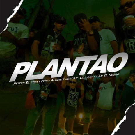 PLANTAO ft. Peiker el Tira Letra & Liil Jay