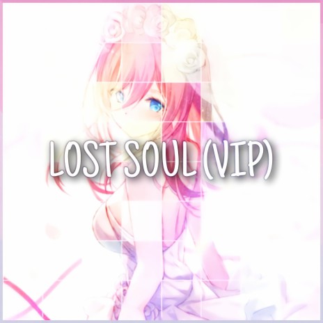 LOST SOUL (VIP) | Boomplay Music