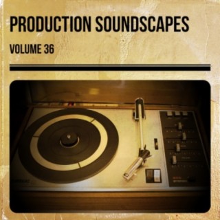 Production Soundscapes, Vol. 36