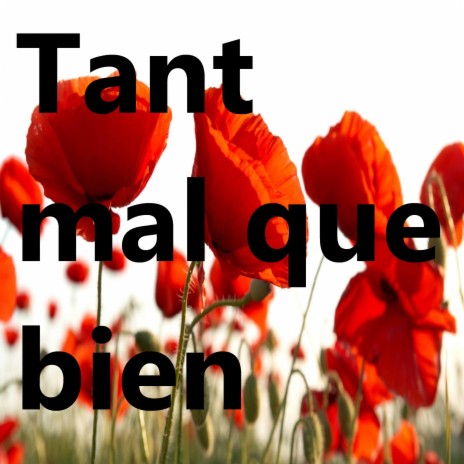 Tant mal que bien | Boomplay Music
