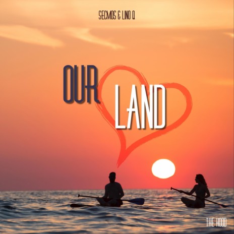 Our Land ft. Lino Q | Boomplay Music