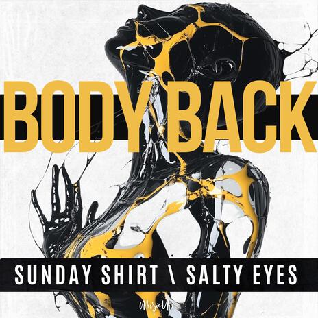 Body Back ft. Salty Eyes | Boomplay Music