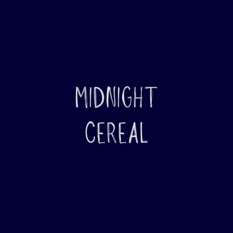 Midnight Cereal | Boomplay Music