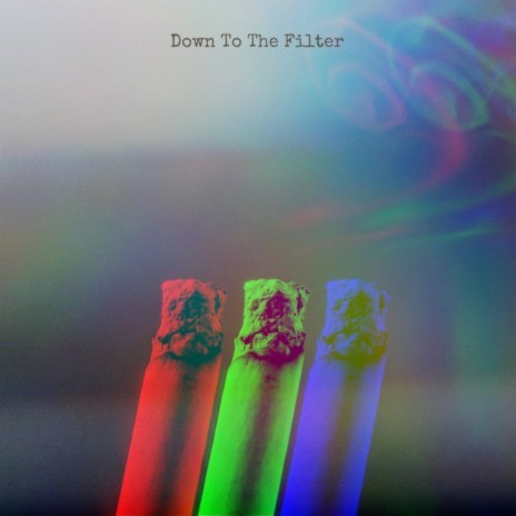 Down to the Filter | Boomplay Music