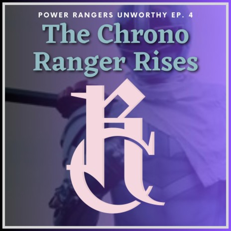 The Chrono Ranger Rises | Boomplay Music