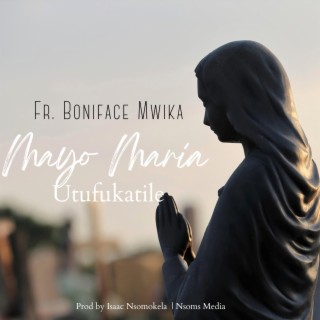 Fr Boniface Mwika (Mayo Maria Utufukatile)