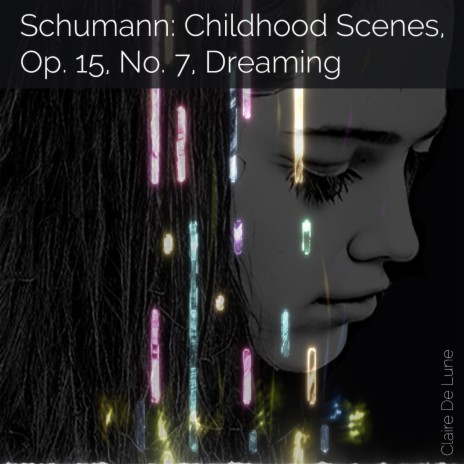 Schumann: Childhood Scenes, Op. 15, No. 7, Dreaming | Boomplay Music