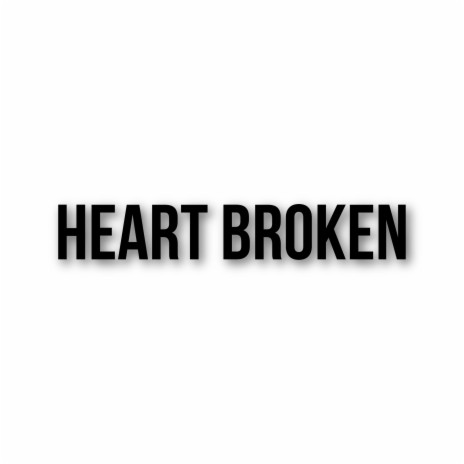 HEART BROKEN | Boomplay Music