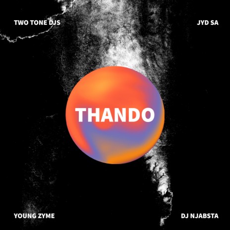 Thando ft. JYD SA, Young Zyme & DJ Njabsta | Boomplay Music