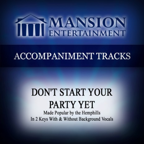 Don't Start Your Party Yet (Vocal Demonstration) | Boomplay Music